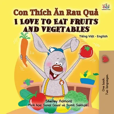 Amo mangiare frutta e verdura (Libro bilingue inglese vietnamita per bambini) - I Love to Eat Fruits and Vegetables (Vietnamese English Bilingual Book for Kids)