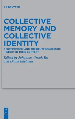 Memoria collettiva e identità collettiva: Il Deuteronomio e la storia deuteronomistica nel loro contesto - Collective Memory and Collective Identity: Deuteronomy and the Deuteronomistic History in Their Context