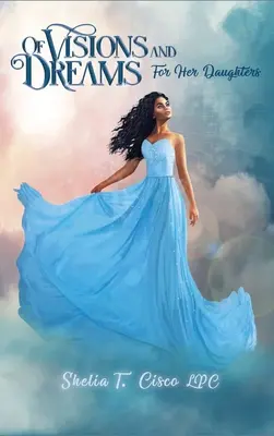 Di visioni e sogni: Per le sue figlie - Of Visions and Dreams: For Her Daughters