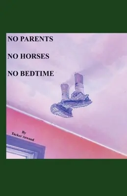 Niente genitori, niente cavalli, niente letto - No Parents No Horses No Bedtime