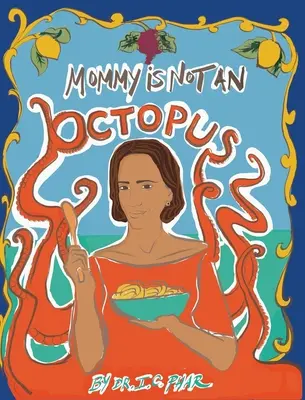 La mamma non è un polpo - Mommy Is Not an Octopus