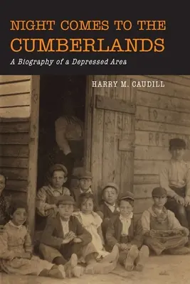 La notte arriva nelle Cumberlands: Biografia di un'area depressa - Night Comes to the Cumberlands: A Biography of a Depressed Area