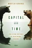 Il capitale e il tempo: Per una nuova critica della ragione neoliberale - Capital and Time: For a New Critique of Neoliberal Reason