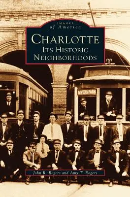 Charlotte: I suoi quartieri storici - Charlotte: Its Historic Neighborhoods
