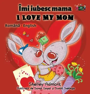 Amo la mia mamma: Edizione bilingue rumeno-inglese - I Love My Mom: Romanian English Bilingual Edition
