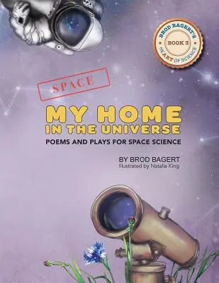 La mia casa nell'universo: Poesie e testi teatrali per la scienza spaziale - My Home in the Universe: Poems and Plays for Space Science