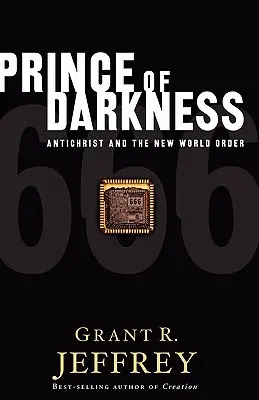 Il principe delle tenebre: L'Anticristo e il Nuovo Ordine Mondiale - Prince of Darkness: Antichrist and the New World Order
