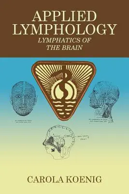 Linfologia applicata: Linfatici del cervello - Applied Lymphology: Lymphatics of the Brain