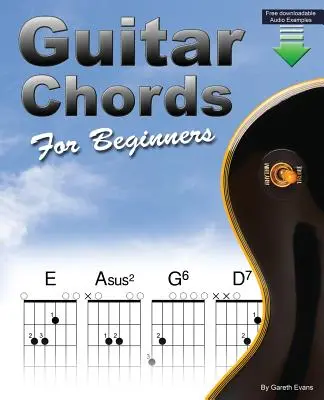 Accordi per chitarra per principianti: Libro di accordi per chitarra per principianti con accordi aperti e altro ancora - Guitar Chords for Beginners: Beginners Guitar Chord Book with Open Chords and More