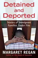 Detenuti e deportati: Storie di famiglie di immigrati sotto tiro - Detained and Deported: Stories of Immigrant Families Under Fire