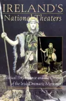 I teatri nazionali irlandesi: La performance politica e le origini del movimento drammatico irlandese - Ireland's National Theaters: Political Performance and the Origins of the Irish Dramatic Movement