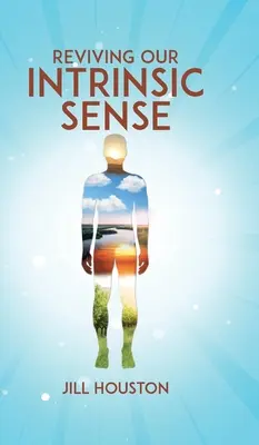 Rivivere il nostro senso intrinseco - Reviving Our Intrinsic Sense