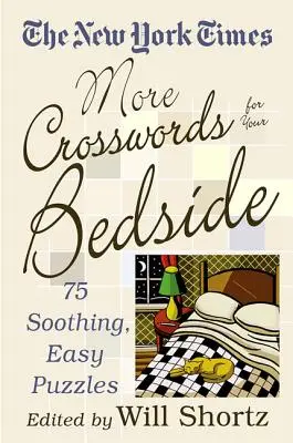 The New York Times Altri cruciverba per il tuo capezzale: 75 cruciverba facili e rilassanti - The New York Times More Crosswords for Your Bedside: 75 Soothing, Easy Puzzles