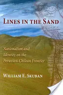 Linee nella sabbia: Nazionalismo e identità sulla frontiera tra Perù e Cile - Lines in the Sand: Nationalism and Identity on the Peruvian-Chilean Frontier
