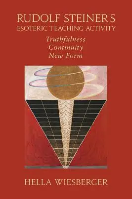 L'attività didattica esoterica di Rudolf Steiner: Verità - Continuità - Nuova forma - Rudolf Steiner's Esoteric Teaching Activity: Truthfulness - Continuity - New Form
