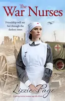 Le infermiere di guerra: Una commovente saga romantica del tempo di guerra piena di cuore - The War Nurses: A Moving Wartime Romance Saga Full of Heart