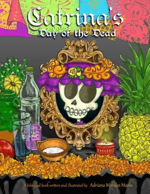 Il giorno dei morti di Catrina: Il giorno dei morti di Catrina - Catrina's day of the dead: El dia de muertos de Catrina