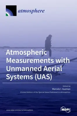 Misurazioni atmosferiche con i sistemi aerei senza pilota (UAS) - Atmospheric Measurements with Unmanned Aerial Systems (UAS)