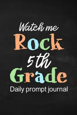 Guarda il mio rock, diario giornaliero di quinta elementare - Watch Me Rock 5th Grade Daily Prompt Journal