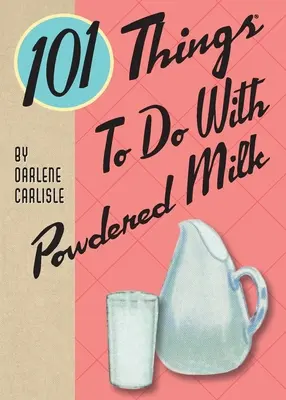 101 cose da fare con il latte in polvere - 101 Things To Do With Powdered Milk