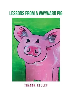 Lezioni da un maiale ribelle - Lessons from a Wayward Pig