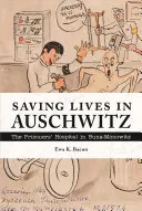 Salvare vite ad Auschwitz: L'ospedale dei prigionieri a Buna-Monowitz - Saving Lives in Auschwitz: The Prisoners' Hospital in Buna-Monowitz