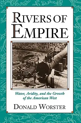 I fiumi dell'impero: Acqua, aridità e crescita dell'Ovest americano - Rivers of Empire: Water, Aridity, and the Growth of the American West
