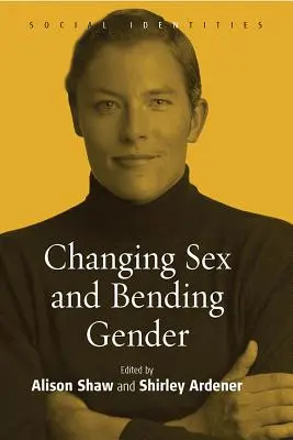 Cambiare sesso e piegare il genere - Changing Sex and Bending Gender