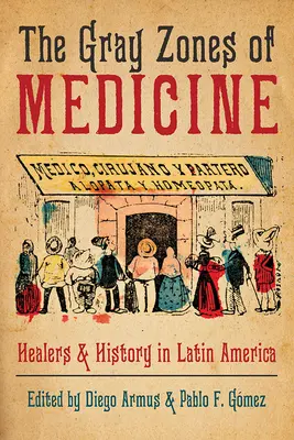 Le zone grigie della medicina: Guaritori e storia in America Latina - The Gray Zones of Medicine: Healers and History in Latin America