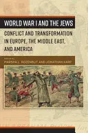 La prima guerra mondiale e gli ebrei: Conflitto e trasformazione in Europa, Medio Oriente e America - World War I and the Jews: Conflict and Transformation in Europe, the Middle East, and America