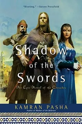L'ombra delle spade: Un romanzo epico sulle crociate - Shadow of the Swords: An Epic Novel of the Crusades