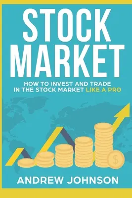 Mercato azionario: Come investire e fare trading in borsa come un professionista: I segreti del trading in borsa - Stock Market: How to Invest and Trade in the Stock Market Like a Pro: Stock Market Trading Secrets
