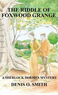 L'enigma di Foxwood Grange - Un nuovo mistero di Sherlock Holmes - The Riddle of Foxwood Grange - A New Sherlock Holmes Mystery