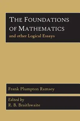 I fondamenti della matematica e altri saggi logici - The Foundations of Mathematics and Other Logical Essays
