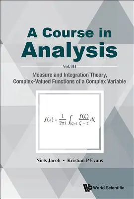 Corso di Analisi, a - Vol. III: Teoria della misura e dell'integrazione, funzioni a valori complessi di una variabile complessa - Course in Analysis, a - Vol. III: Measure and Integration Theory, Complex-Valued Functions of a Complex Variable