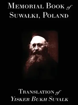 Libro commemorativo di Suwalk: Traduzione di Yisker Bukh Suvalk - Memorial Book of Suwalk: Translation of Yisker Bukh Suvalk