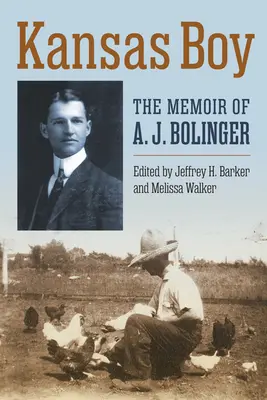 Il ragazzo del Kansas: le memorie di A. J. Bolinger - Kansas Boy: The Memoir of A. J. Bolinger