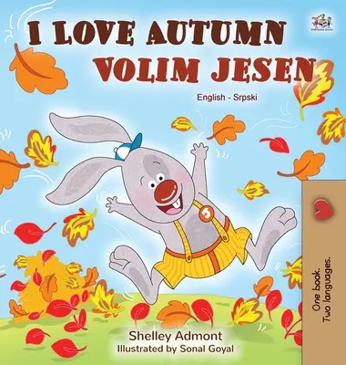 Amo l'autunno (Libro bilingue serbo-inglese per bambini - alfabeto latino) - I Love Autumn (English Serbian Bilingual Book for Kids - Latin alphabet)