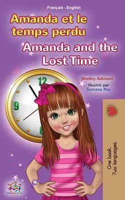 Amanda e il tempo perduto (Libro bilingue francese inglese per ragazzi) - Amanda and the Lost Time (French English Bilingual Book for Kids)