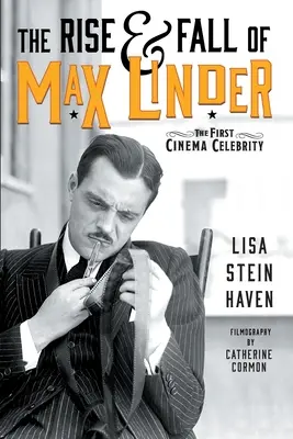 L'ascesa e la caduta di Max Linder: La prima celebrità del cinema - The Rise & Fall of Max Linder: The First Cinema Celebrity