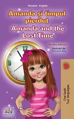 Amanda e il tempo perduto (Libro bilingue inglese rumeno per bambini) - Amanda and the Lost Time (Romanian English Bilingual Book for Kids)