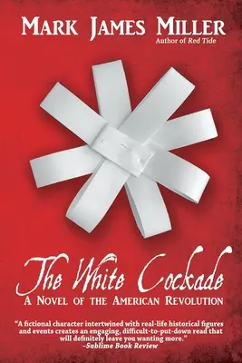 La coccarda bianca: un romanzo della Rivoluzione americana - The White Cockade: A Novel of the American Revolution