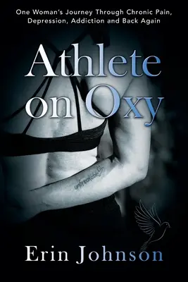 L'atleta dell'ossicodone: Il viaggio di una donna attraverso il dolore cronico, la depressione, la dipendenza e il suo ritorno - Athlete On Oxy: One Woman's Journey Through Chronic Pain, Depression, Addiction and Back Again
