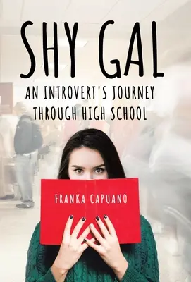 Gal timido: Il viaggio di un'introversa attraverso il liceo - Shy Gal: An Introvert's Journey Through High School