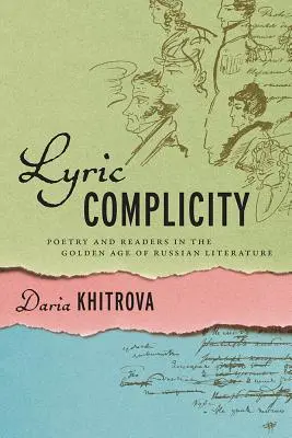 Complicità lirica: Poesia e lettori nell'età d'oro della letteratura russa - Lyric Complicity: Poetry and Readers in the Golden Age of Russian Literature