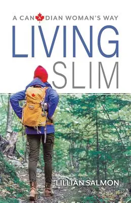 Vivere snello: il modo di una donna canadese - Living Slim: A Canadian Woman's Way