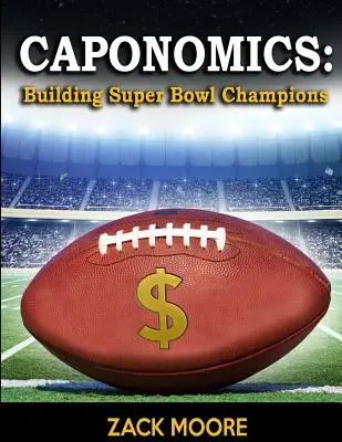 Caponomics: Costruire i campioni del Super Bowl - Caponomics: Building Super Bowl Champions