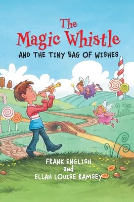Il fischietto magico e il sacchettino dei desideri - The Magic Whistle and the Tiny Bag of Wishes