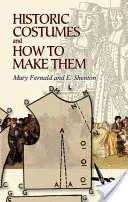 Costumi storici e come realizzarli - Historic Costumes and How to Make Them