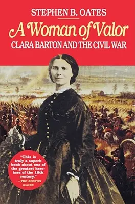 Una donna di valore: Clara Barton e la guerra civile - A Woman of Valor: Clara Barton and the Civil War